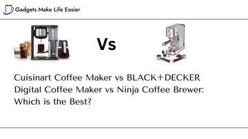 Cuisinart Coffee Maker vs BLACK+DECKER Digital Coffee Maker vs Ninja Coffee Brewer: Which is the Best?