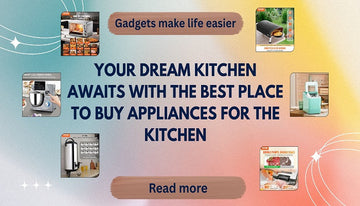 Your Dream Kitchen Awaits With the Best Place to Buy Appliances for the Kitchen